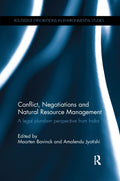 Conflict, Negotiations and Natural Resource Management: A legal pluralism perspective from India (Routledge Explorations in Envi