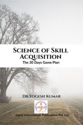 Science of Skill Acquisition: The 30 Days Game Plan