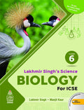 Lakhmir Singhs Science ICSE Biology 6