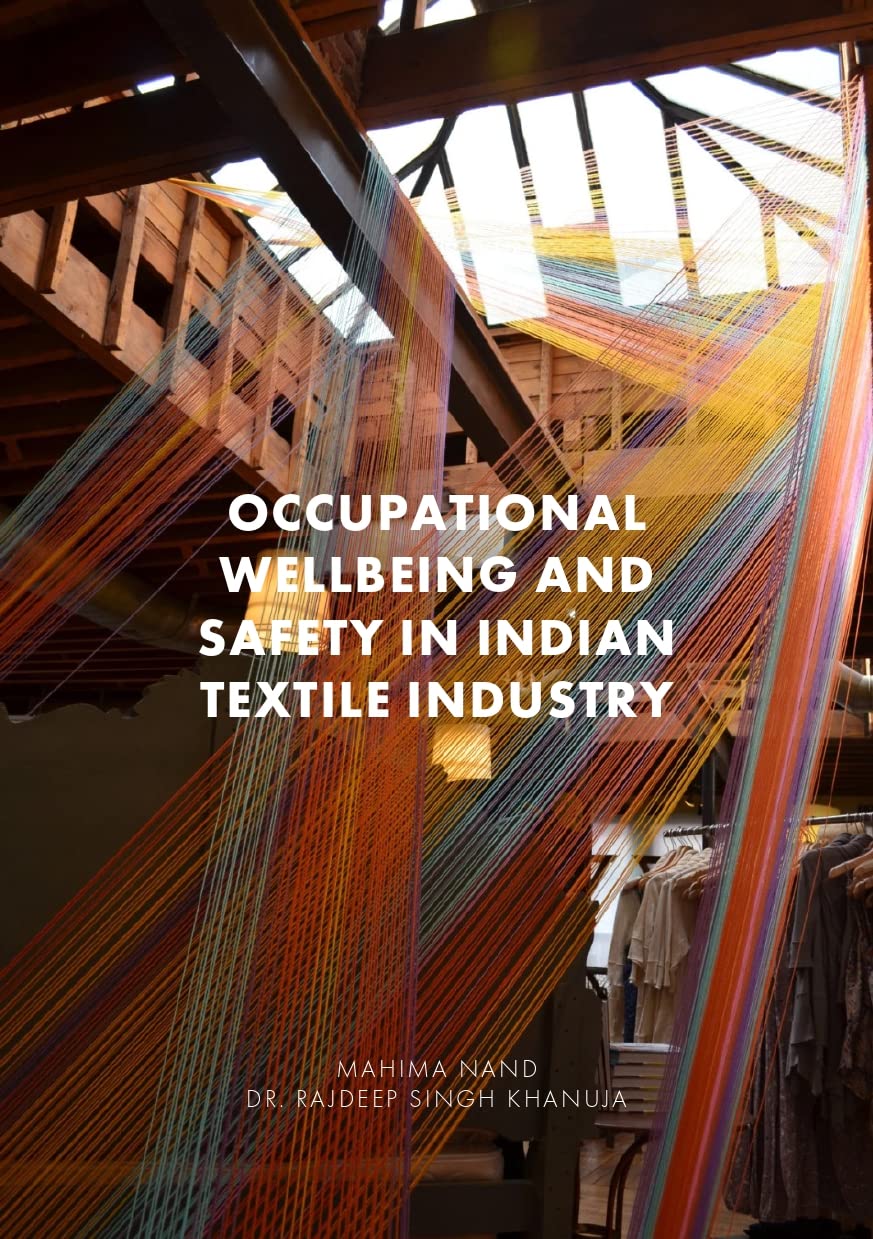 Occupational Wellbeing And Safety in Indian Texile Industry