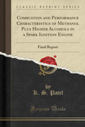 Combustion and Performance Characteristics of Methanol Plus Higher Alcohols in a Spark Ignition Engine: Final Report (Classic Re