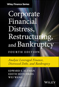 Corporate Financial Distress, Restructuring, and Bankruptcy: Analyze Leveraged Finance, Distressed Debt, and Bankruptcy (Wiley F