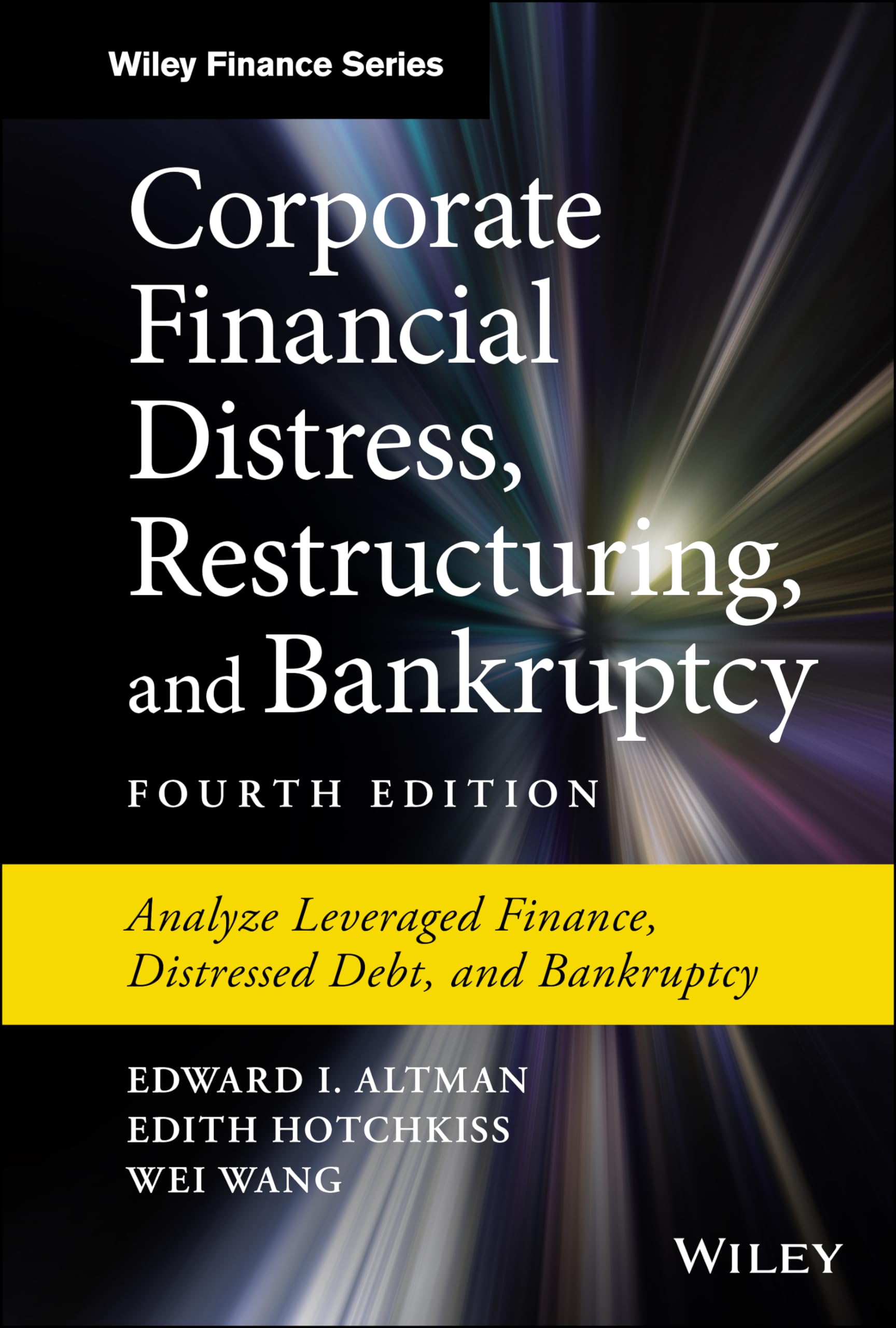 Corporate Financial Distress, Restructuring, and Bankruptcy: Analyze Leveraged Finance, Distressed Debt, and Bankruptcy (Wiley F