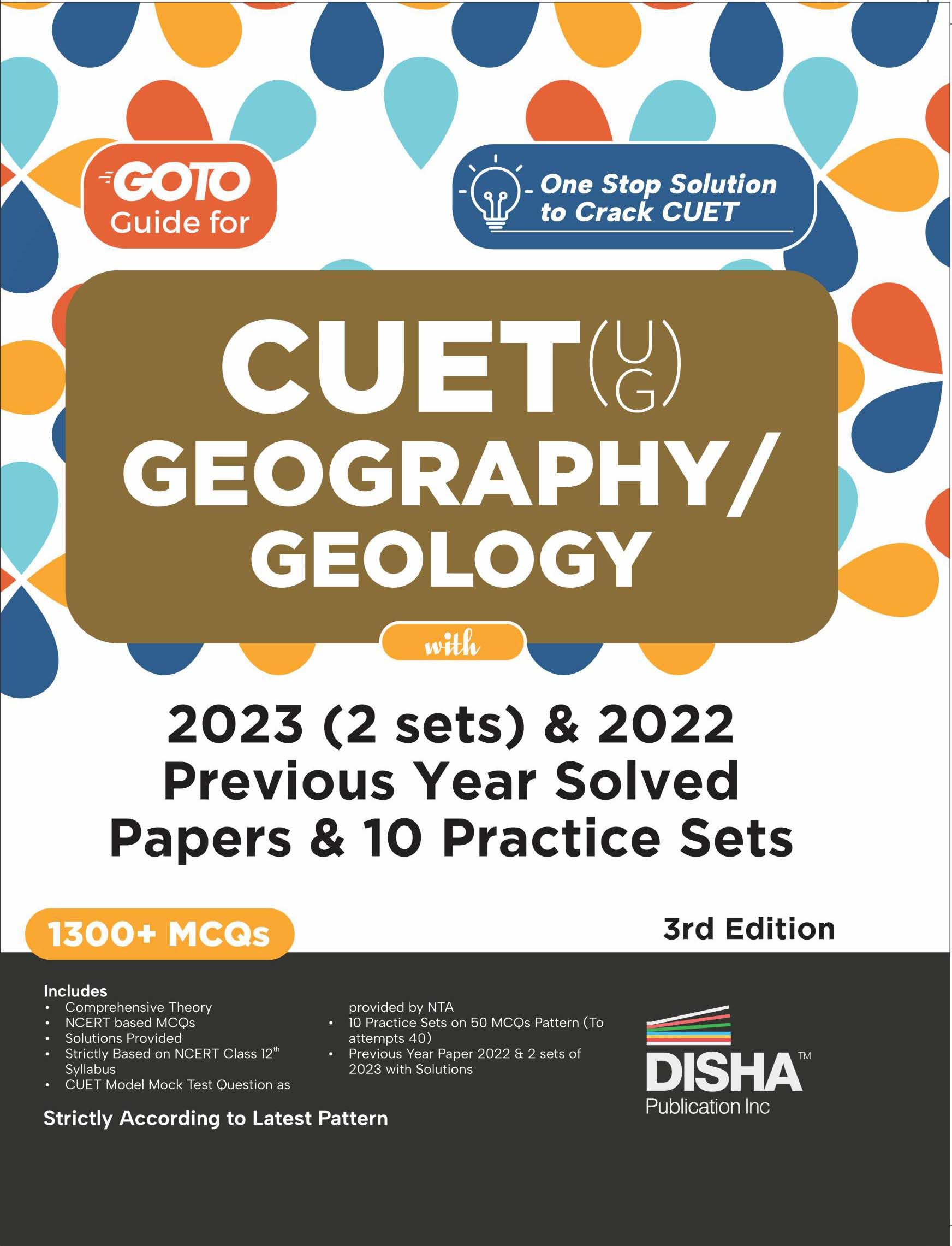 Go To Guide for CUET (UG) Geography/ Geology with 2023 (2 sets) & 2022 Previous Year Solved Papers & 10 Practice Sets 3rd Editio