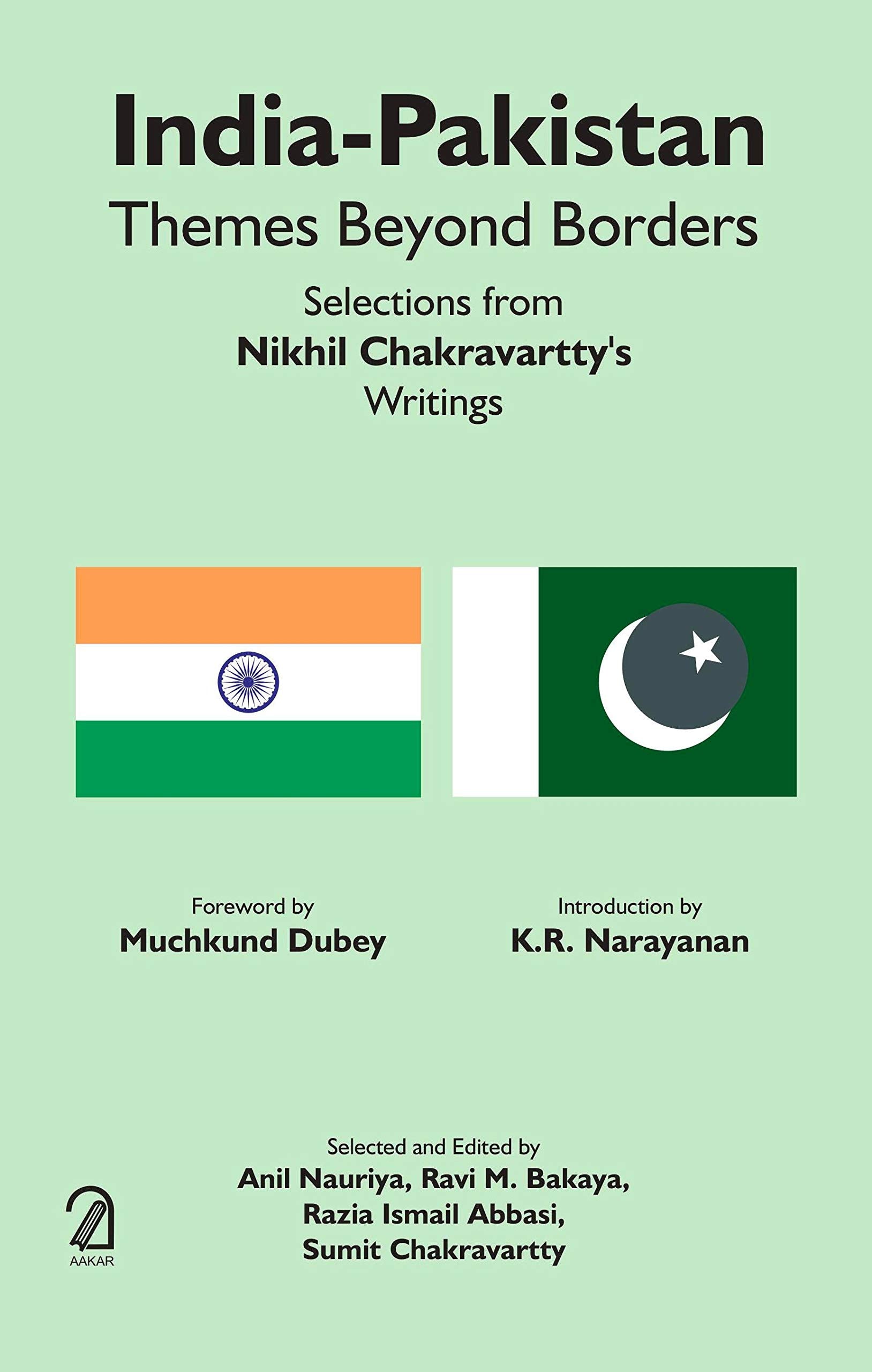 IndiaPakistan: Themes Beyond Borders: Selections From Nikhil Chakravarttys Writings