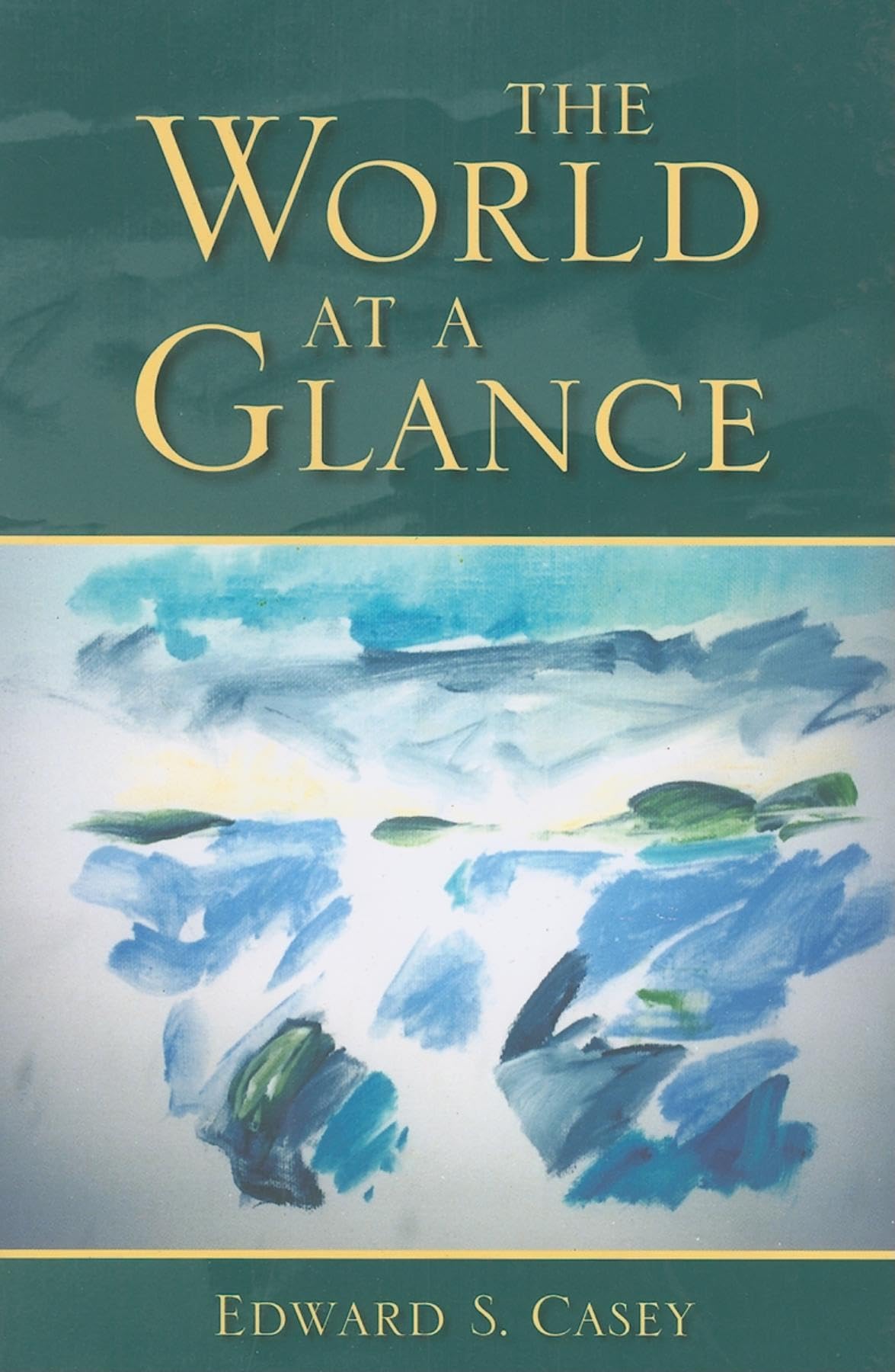 The World at a Glance (Studies in Continental Thought)
