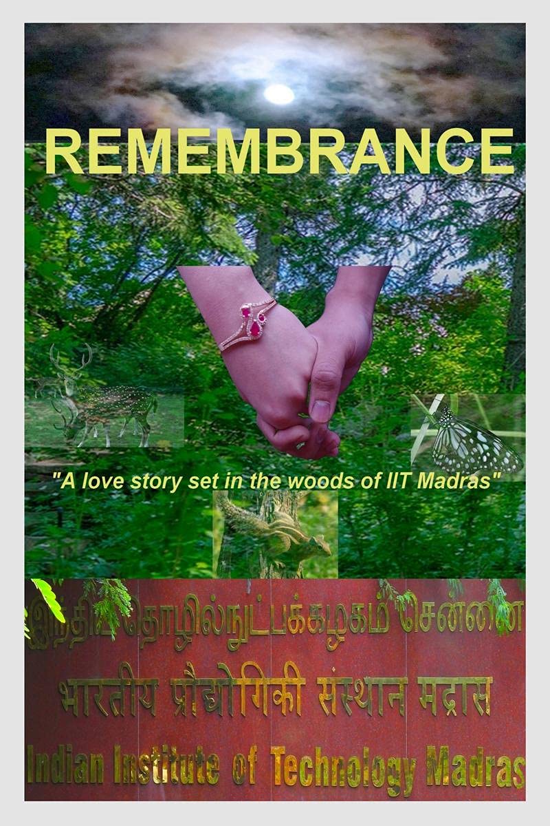 RemembranceA Love Story Set In The Woods Of Iit Madras. : The Greatest Love Story Ever Told!