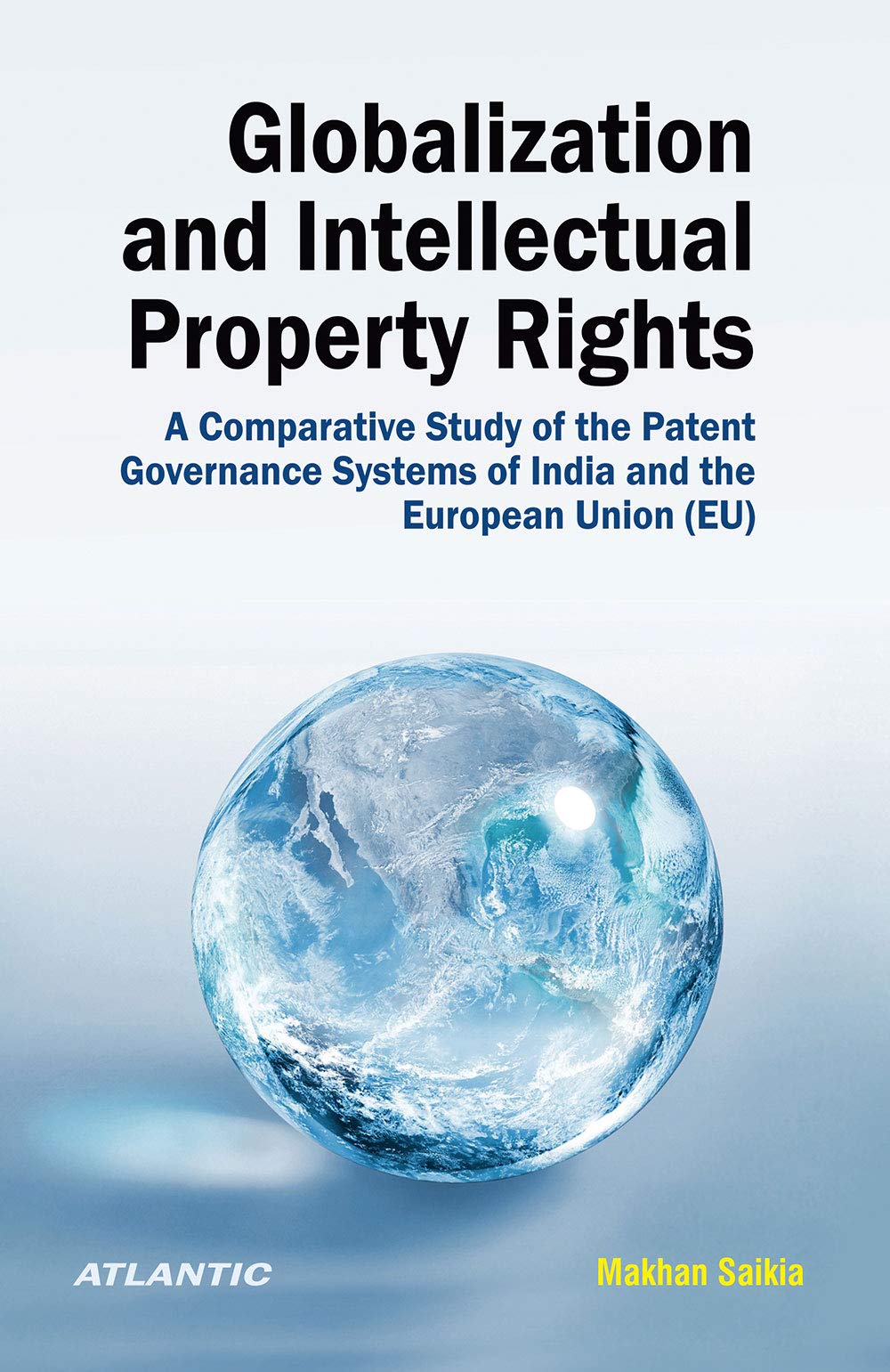 Globalization and Intellectual Property Rights (IPRs) A Comparative Study of the Patent Governance Systems of India and the Euro