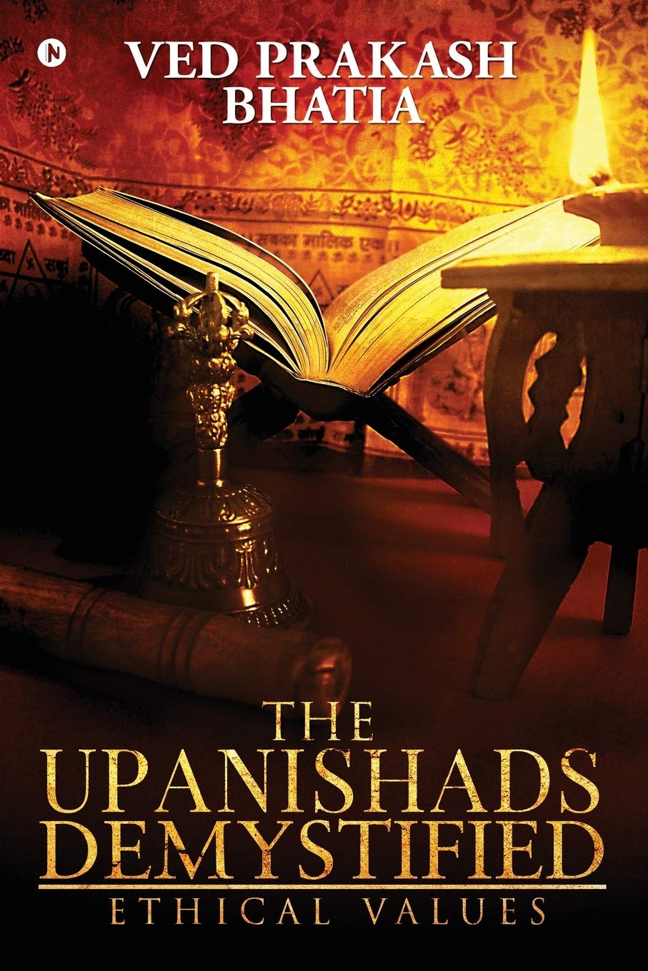 The Upanishads Demystified : Ethical values