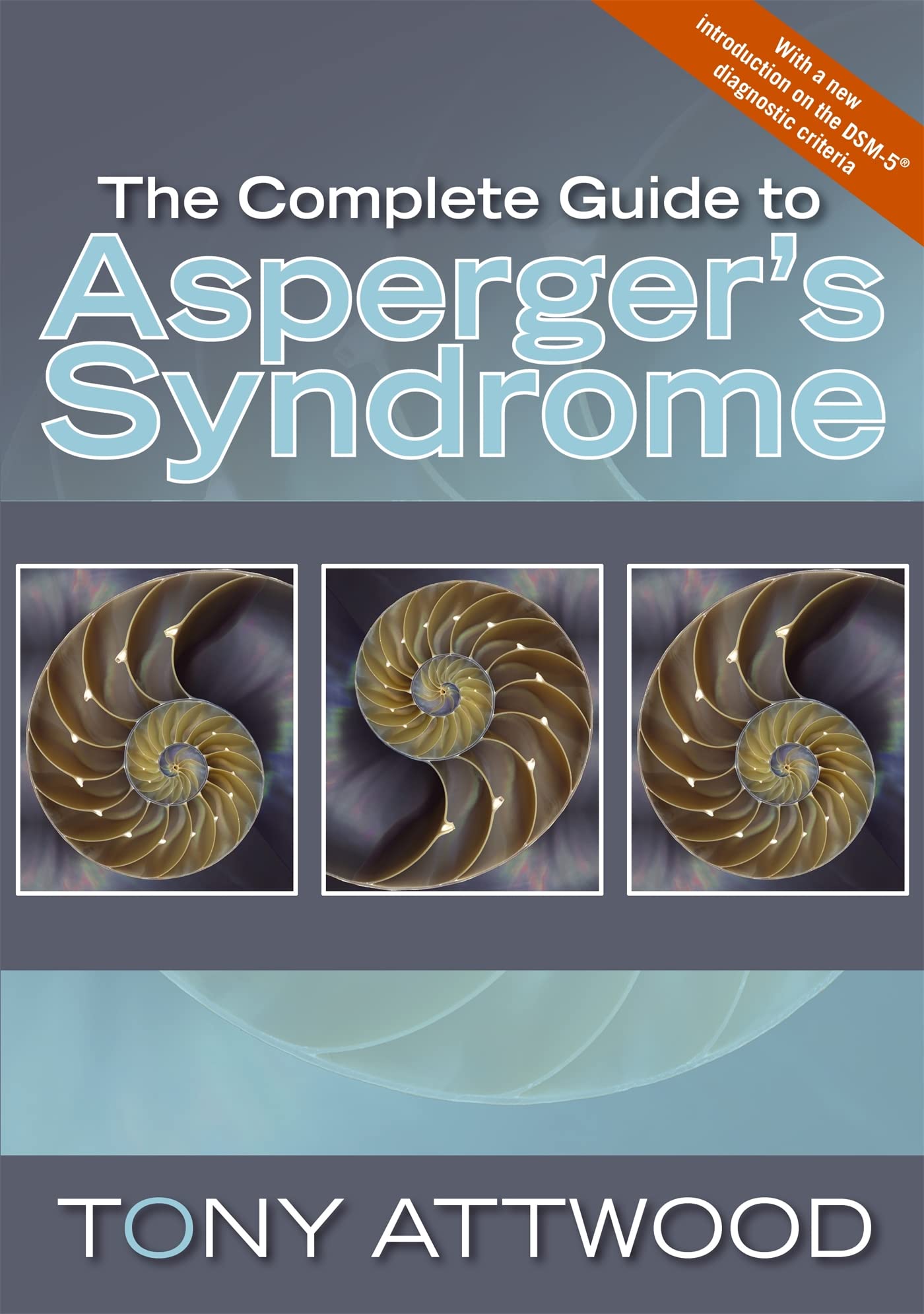 The Complete Guide to Aspergers Syndrome (Autism Spectrum Disorder): Revised Edition