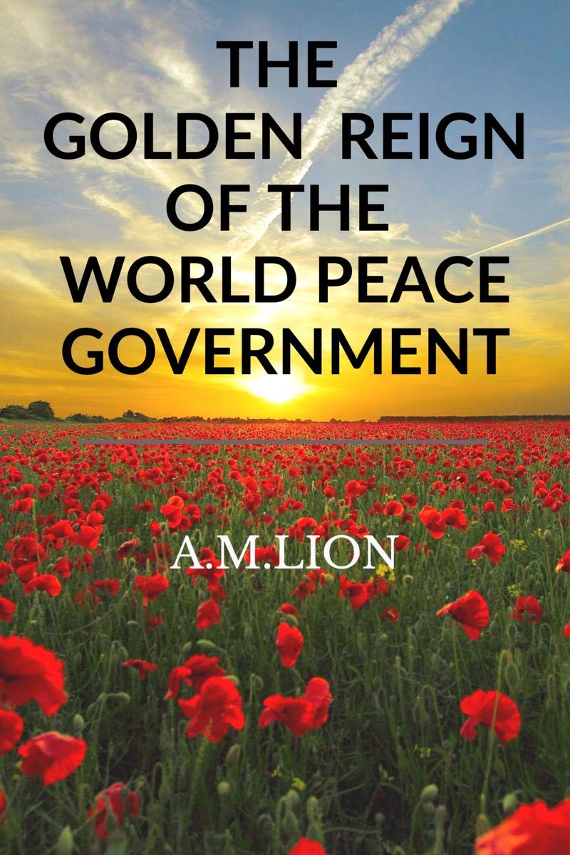 The Golden Reign Of The World Peace Government