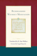 Buddhahood without Meditation (2) (Dudjom Lingpas Visions of the Great Per)