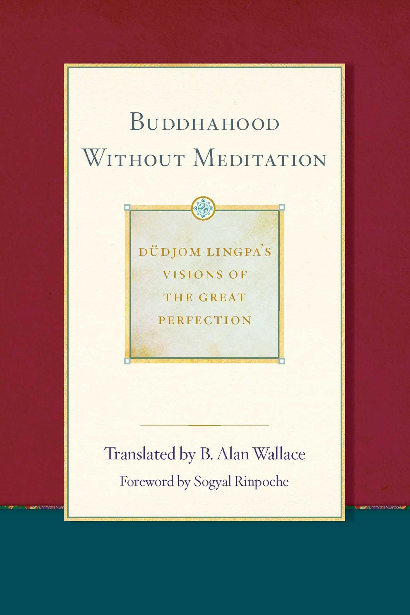 Buddhahood without Meditation (2) (Dudjom Lingpas Visions of the Great Per)