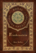 Frankenstein (Royal Collectors Edition) (Case Laminate Hardcover with Jacket)