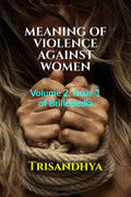 MEANING OF VIOLENCE AGAINST WOMEN : Volume 2, Issue 1 of Brillopedia