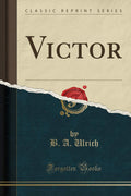 Victor (Classic Reprint)