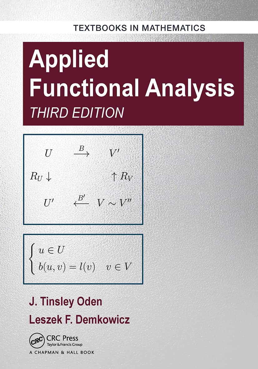 Applied Functional Analysis 3Ed (Pb 2022) (Textbooks In Mathematics)