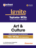 Arihant Ignite Topicwise MCQs Art & Culture For UPSC Prelims & State PCS Topicwise MCQs | 750+ Solved Questions with Explanation
