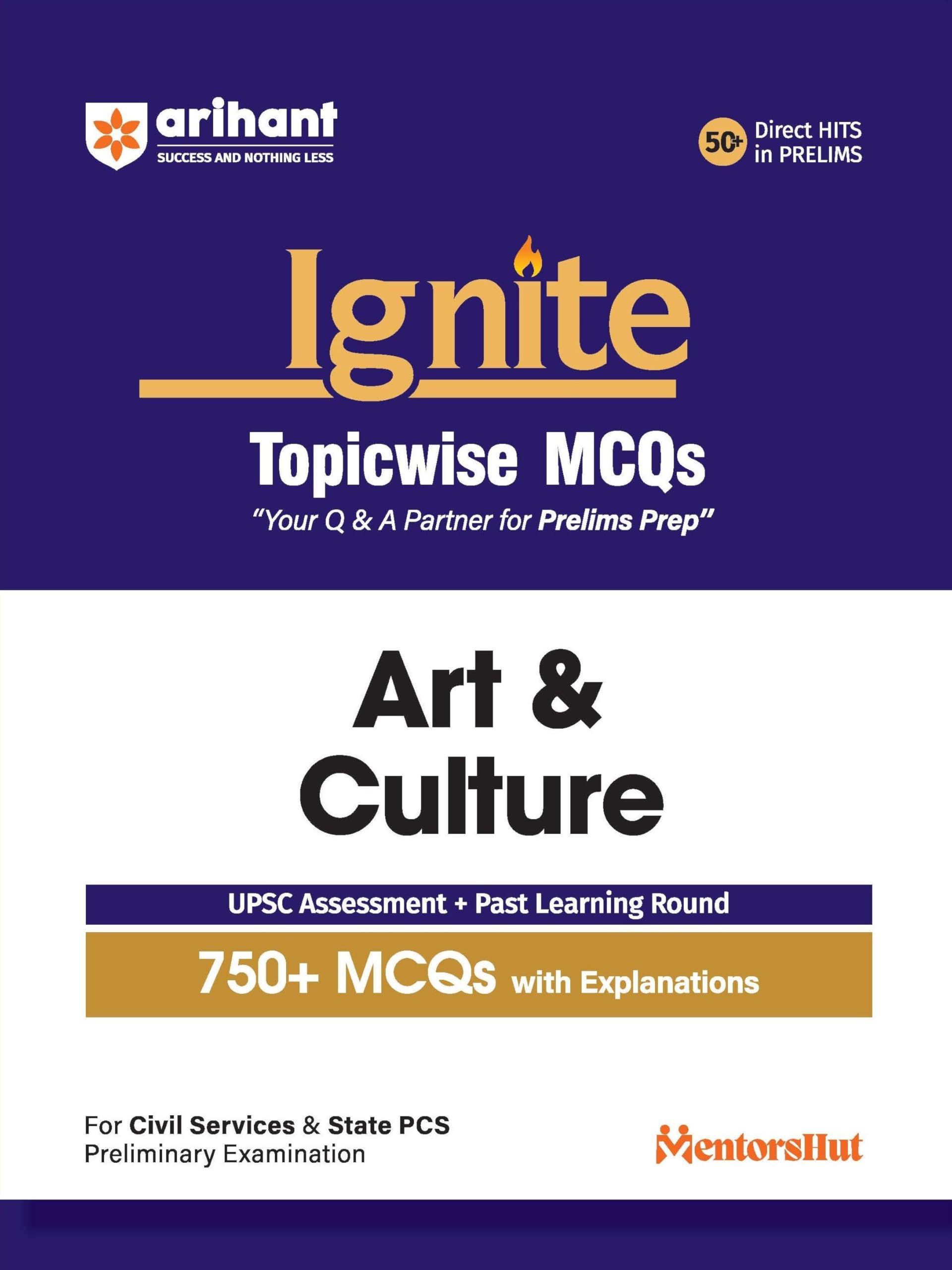 Arihant Ignite Topicwise MCQs Art & Culture For UPSC Prelims & State PCS Topicwise MCQs | 750+ Solved Questions with Explanation