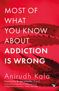 Most Of What You Know About Addiction Is Wrong