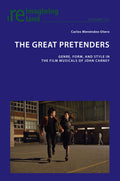 The Great Pretenders: Genre, Form, and Style in the Film Musicals of John Carney: 123 (Reimagining Ireland)