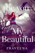 Be You : My Beautiful!