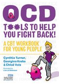 OCD  Tools to Help You Fight Back!: A CBT Workbook for Young People