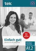 Einfach gut. Deutsch fr die Integration A1.2 Intensivtraining