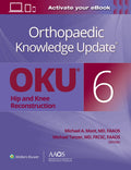 Orthopaedic Knowledge Update: Hip and Knee Reconstruction 6 Print + Ebook