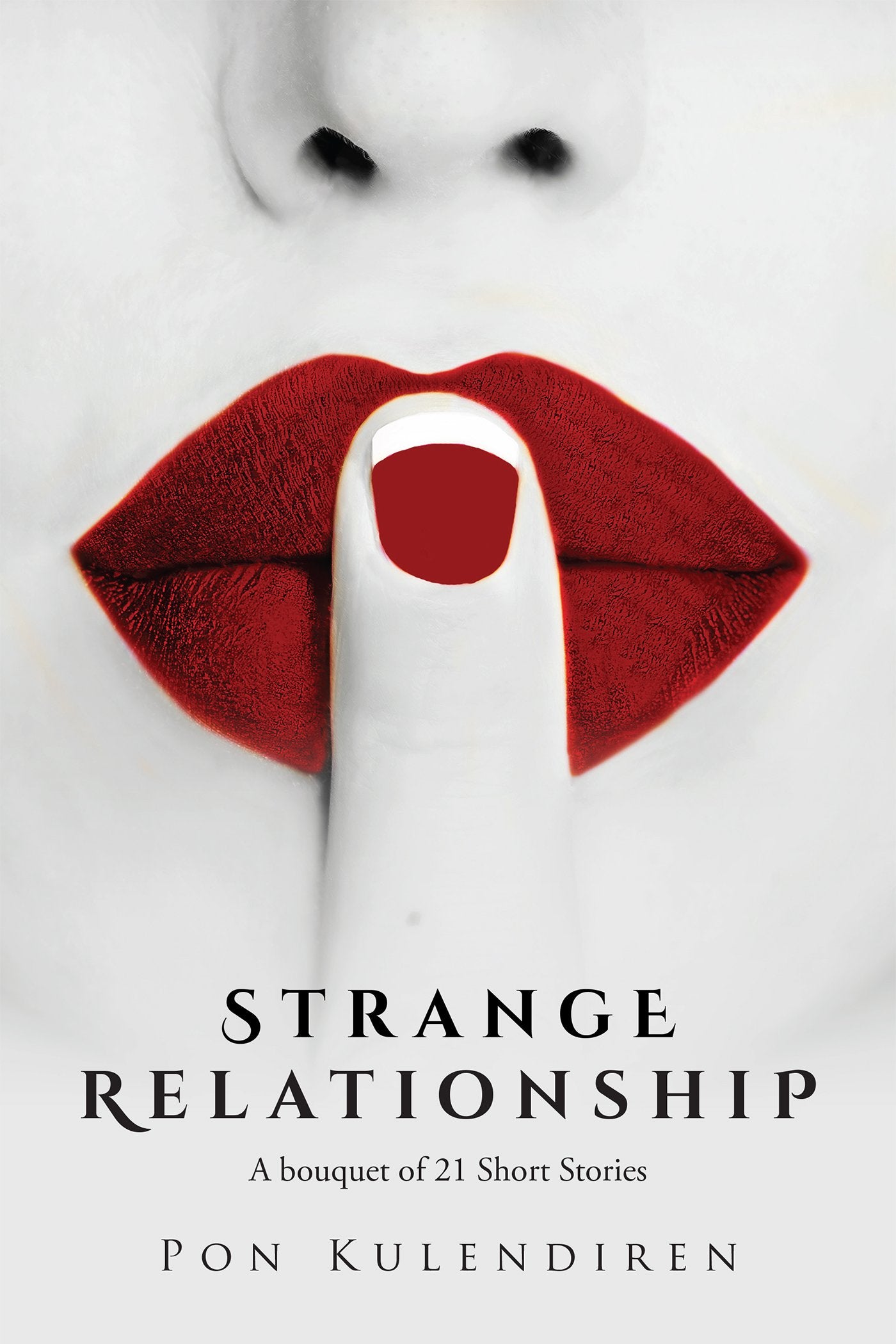 Strange Relationship: A bouquet of 21 Short Stories
