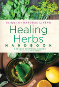 Healing Herbs Handbook: Recipes for Natural Living (Recipes for Natural Living, 3)