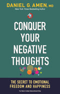 Conquer Your Negative Thoughts: The Secret To Emotional Freedom And Happiness