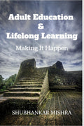 Adult Education & Lifelong Learning : Making It Happen