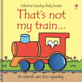 ThatS Not My Train  Usborne Touchy & Feely Books N/E