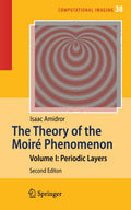 The Theory of the Moir Phenomenon: Volume I: Periodic Layers (Computational Imaging and Vision, 38)
