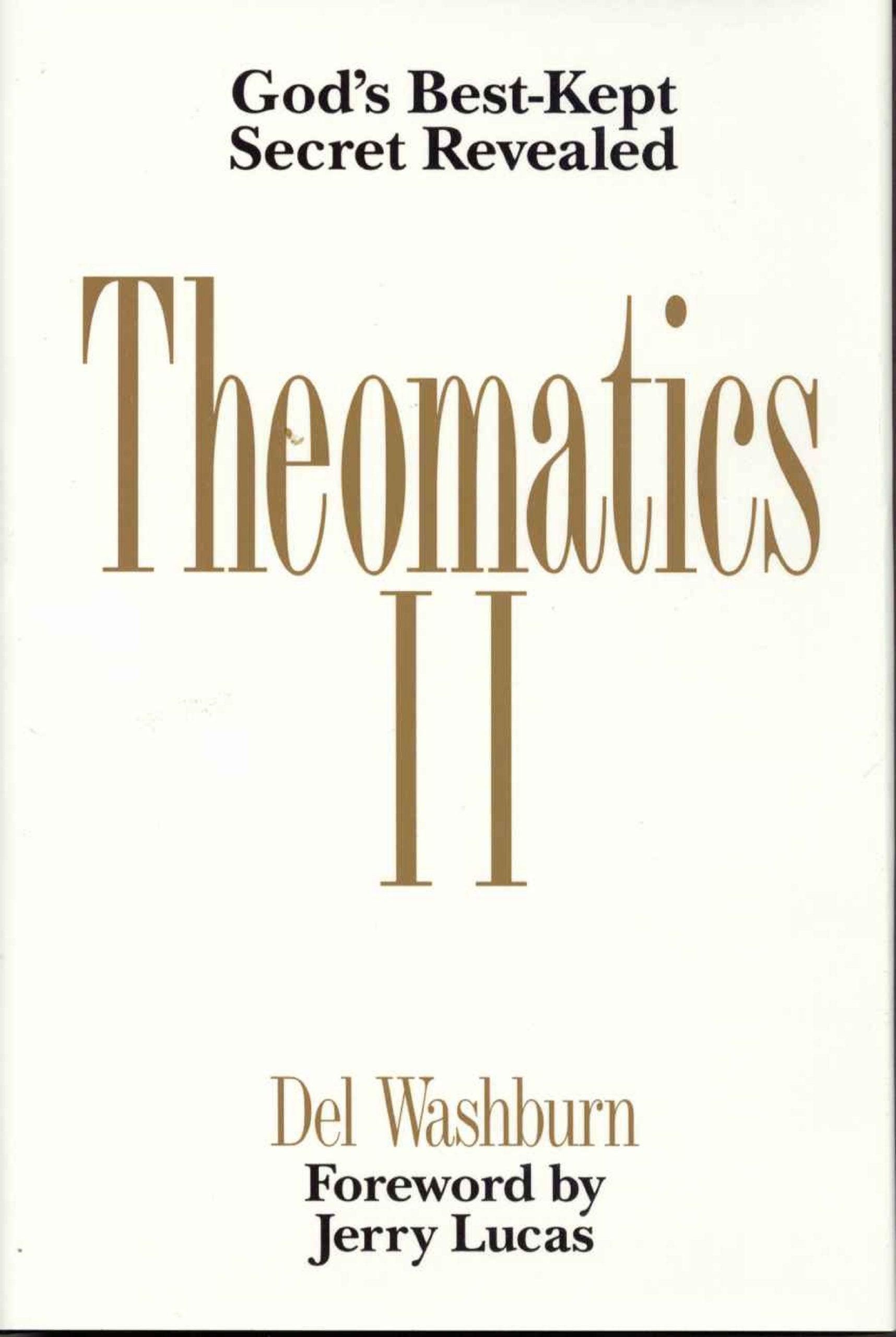 Theomatics II: Gods BestKept Secret Revealed