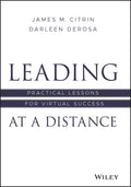 Leading at a Distance: Practical Lessons for Virtual Success