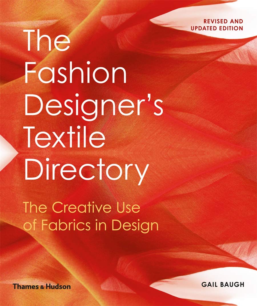 Fashion Designers Textile Directory: The Creative Use of Fabrics in Design
