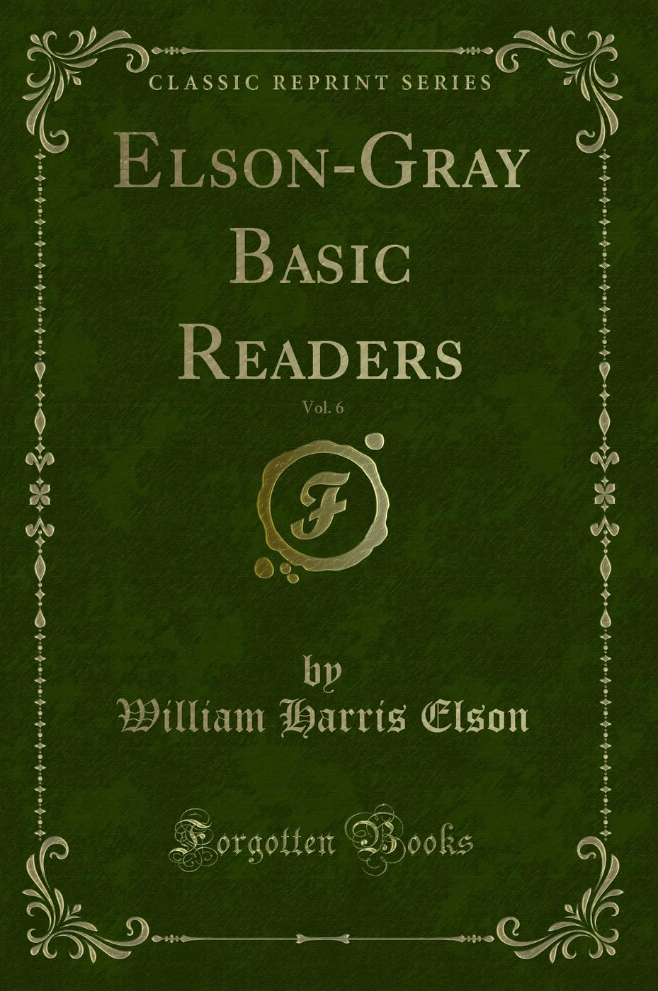 ElsonGray Basic Readers, Vol. 6 (Classic Reprint)