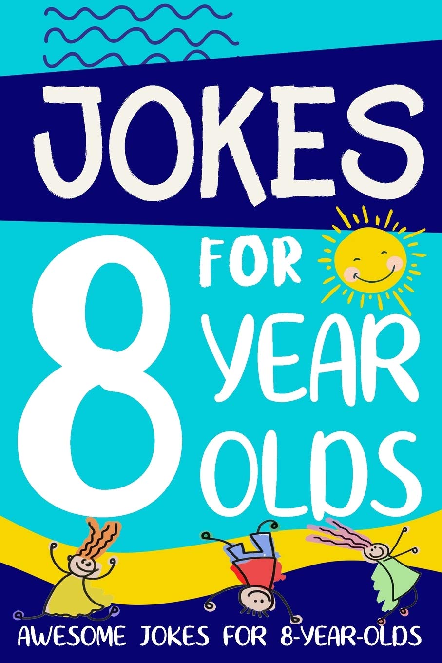 Jokes for 8 Year Olds: Awesome Jokes for 8 Year Olds : Birthday  Christmas Gifts for 8 Year Olds (Funny Jokes for Kids Age 512