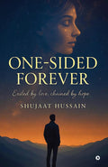 One Sided Forever: Exiled by Love, Chained by Hope