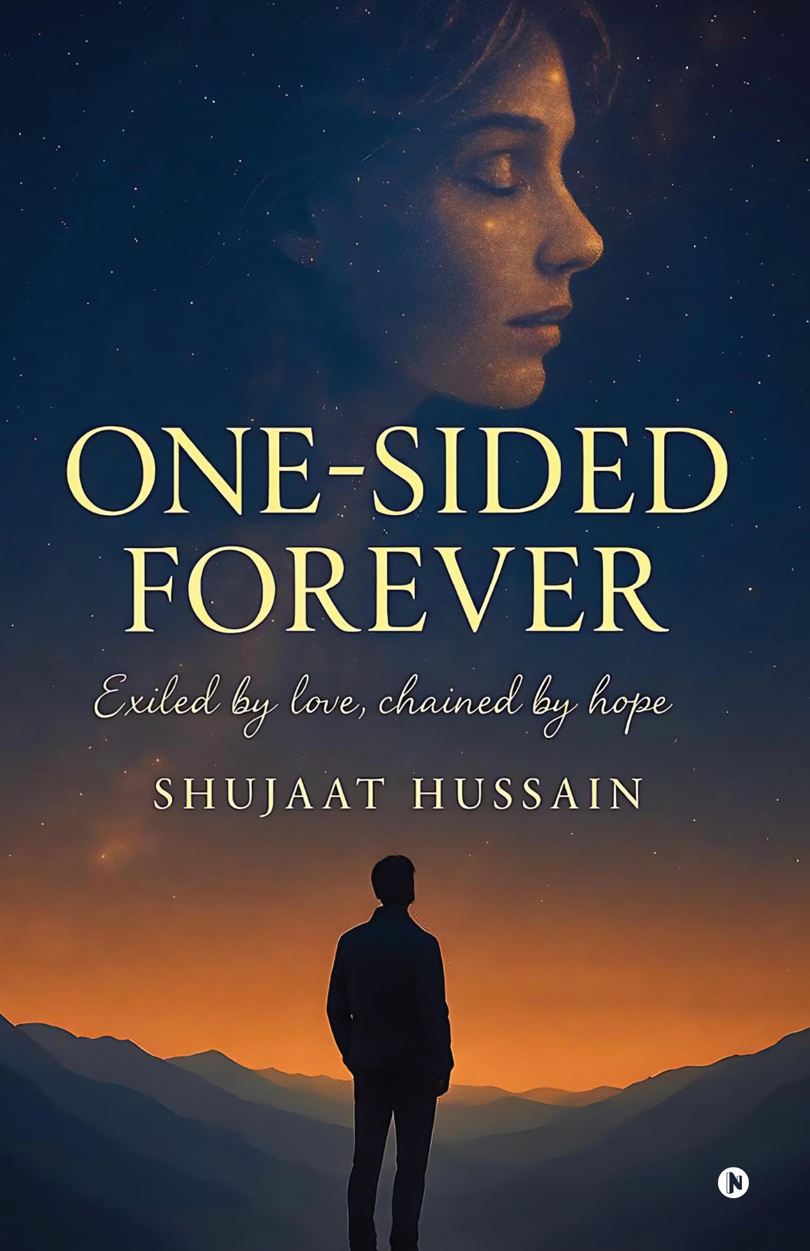 One Sided Forever: Exiled by Love, Chained by Hope
