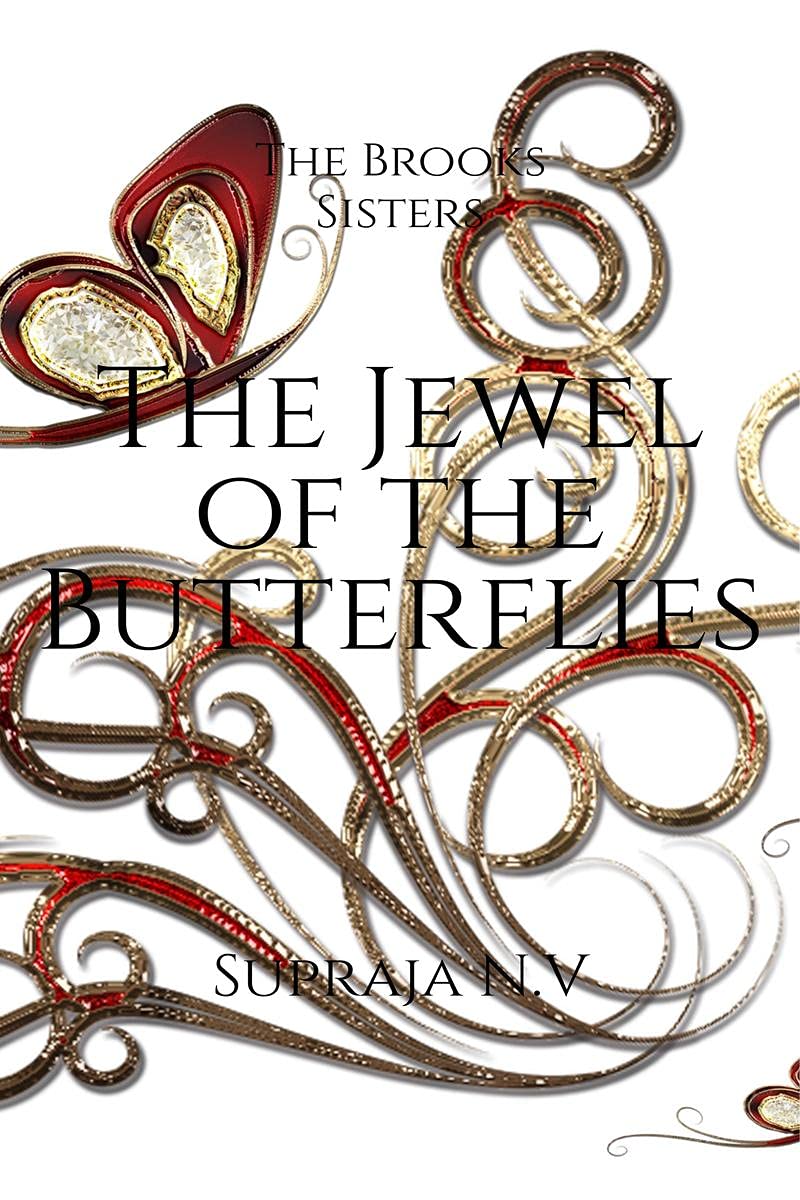 The Brooks Sisters: The Jewel Of The Butterflies : The Adventure Begins...