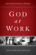 God at Work: Your Christian Vocation in All of Life (Focal Point)