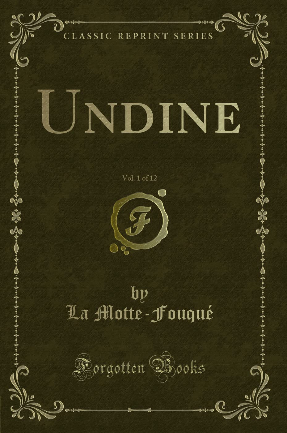 Undine, Vol. 1 of 12 (Classic Reprint)