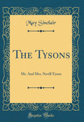 The Tysons: Mr. And Mrs. Nevill Tyson (Classic Reprint)