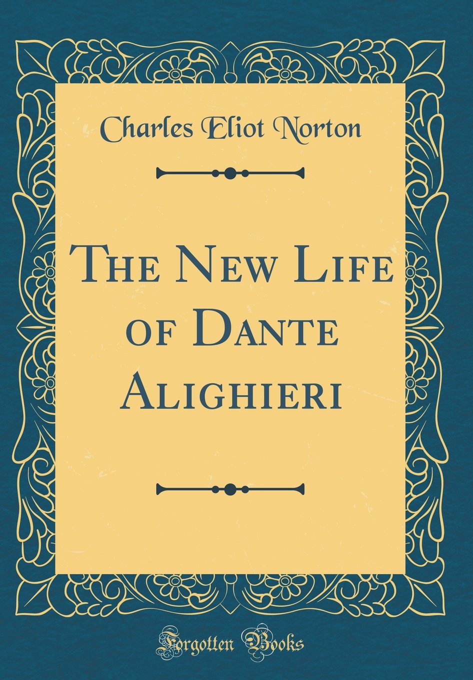 The New Life of Dante Alighieri (Classic Reprint)