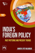 INDIAS FOREIGN POLICY : PAST PATTERNS AND PRESENT TRENDS (Textbook)