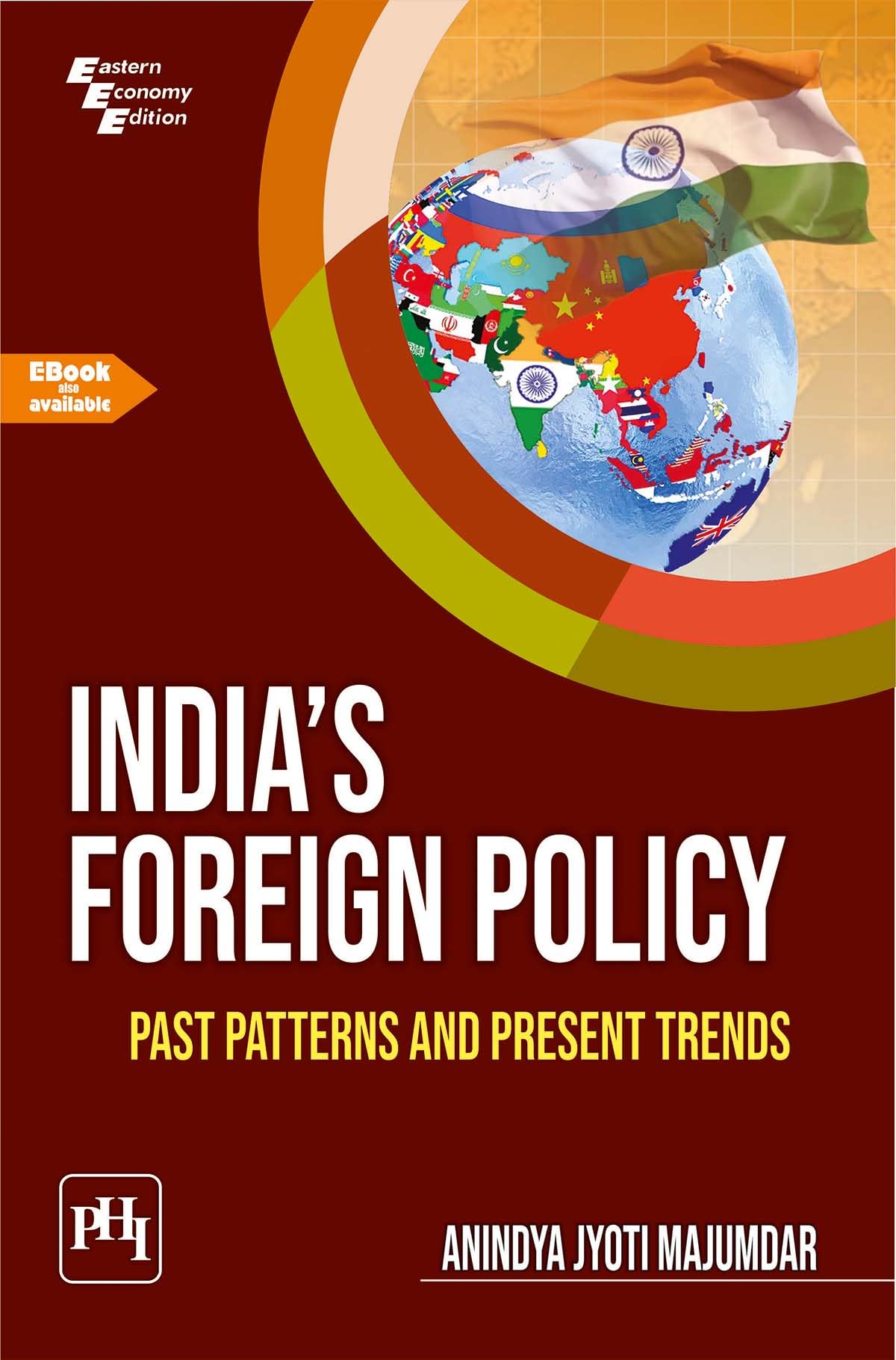INDIAS FOREIGN POLICY : PAST PATTERNS AND PRESENT TRENDS (Textbook)