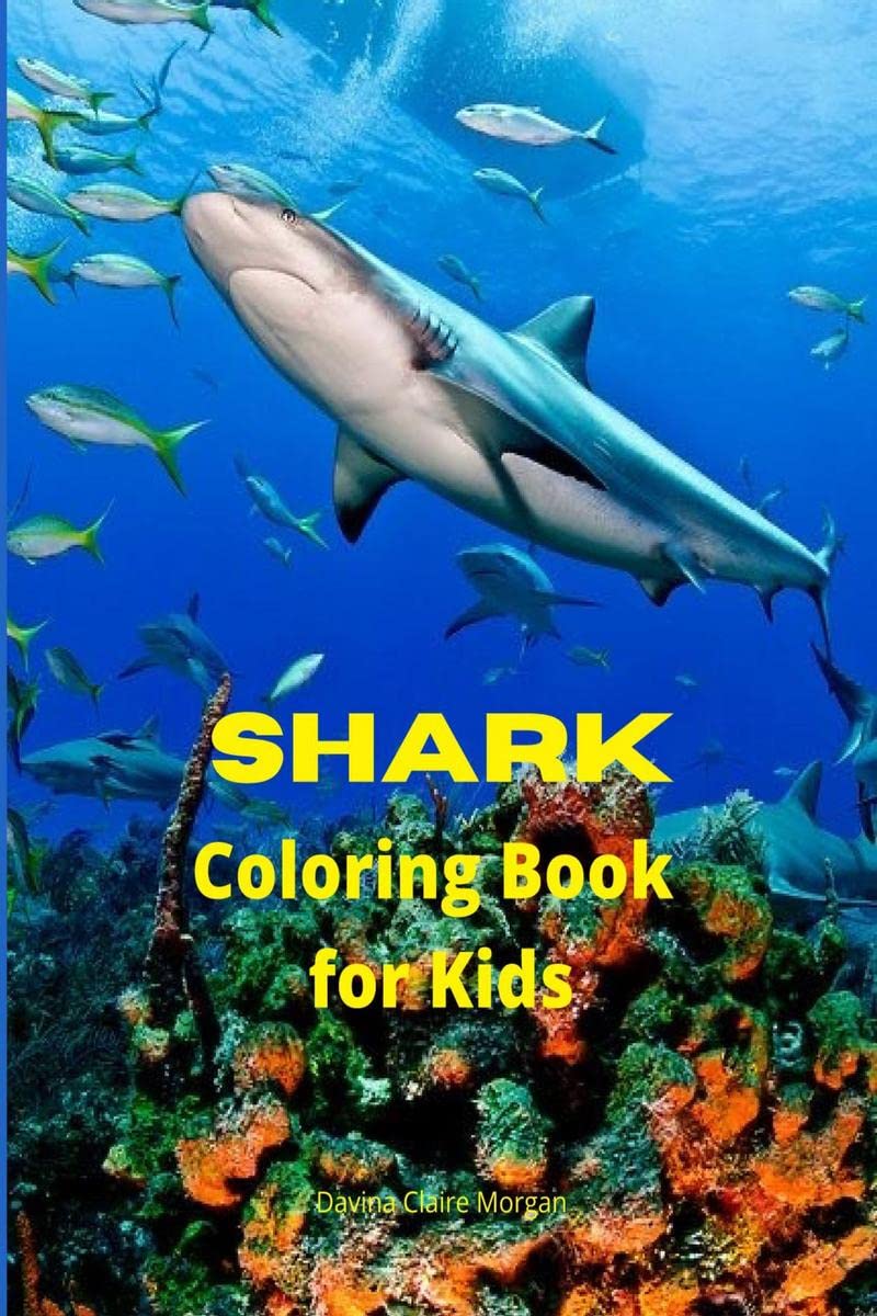 Shark Coloring Book for Kids : Shark Activity Book for Boys, Girls and Kids Ages 4 and Up | Great White Shark, Hammerhead Shark 
